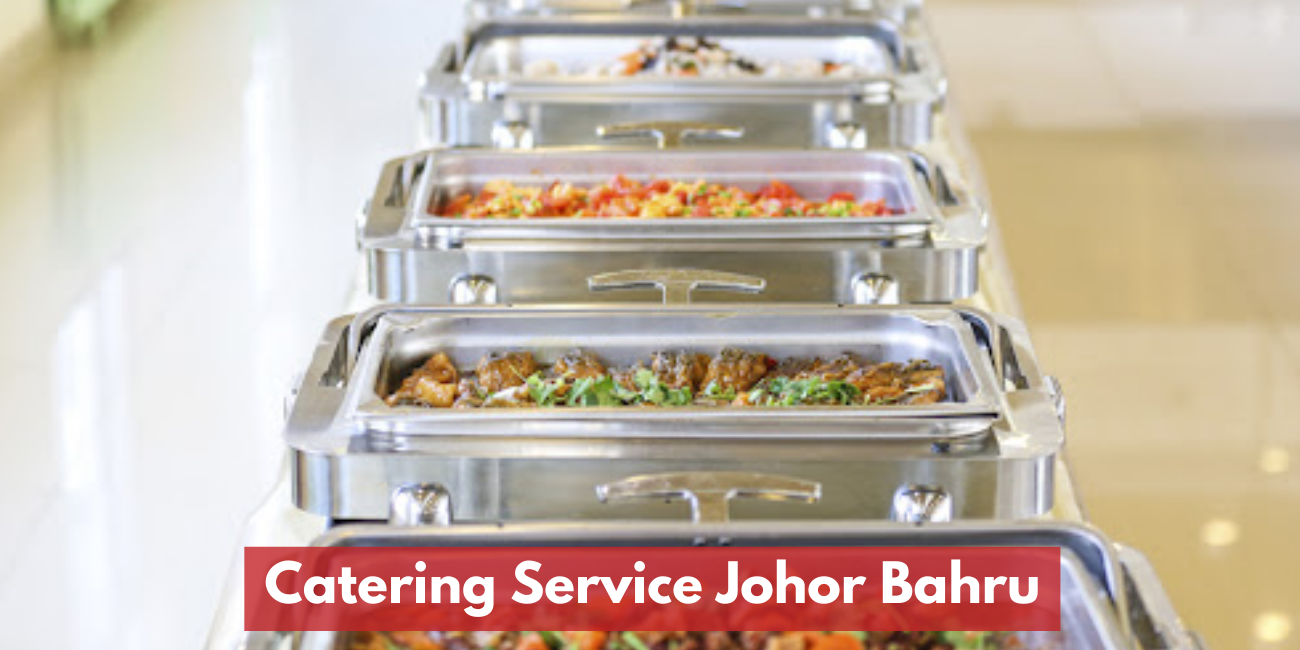 Catering Service Johor Bahru